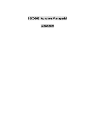 BECO505: Advance Managerial
Economics
 