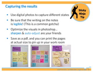 Capturing the results
                                                                        Sticky
 Use digital photos ...