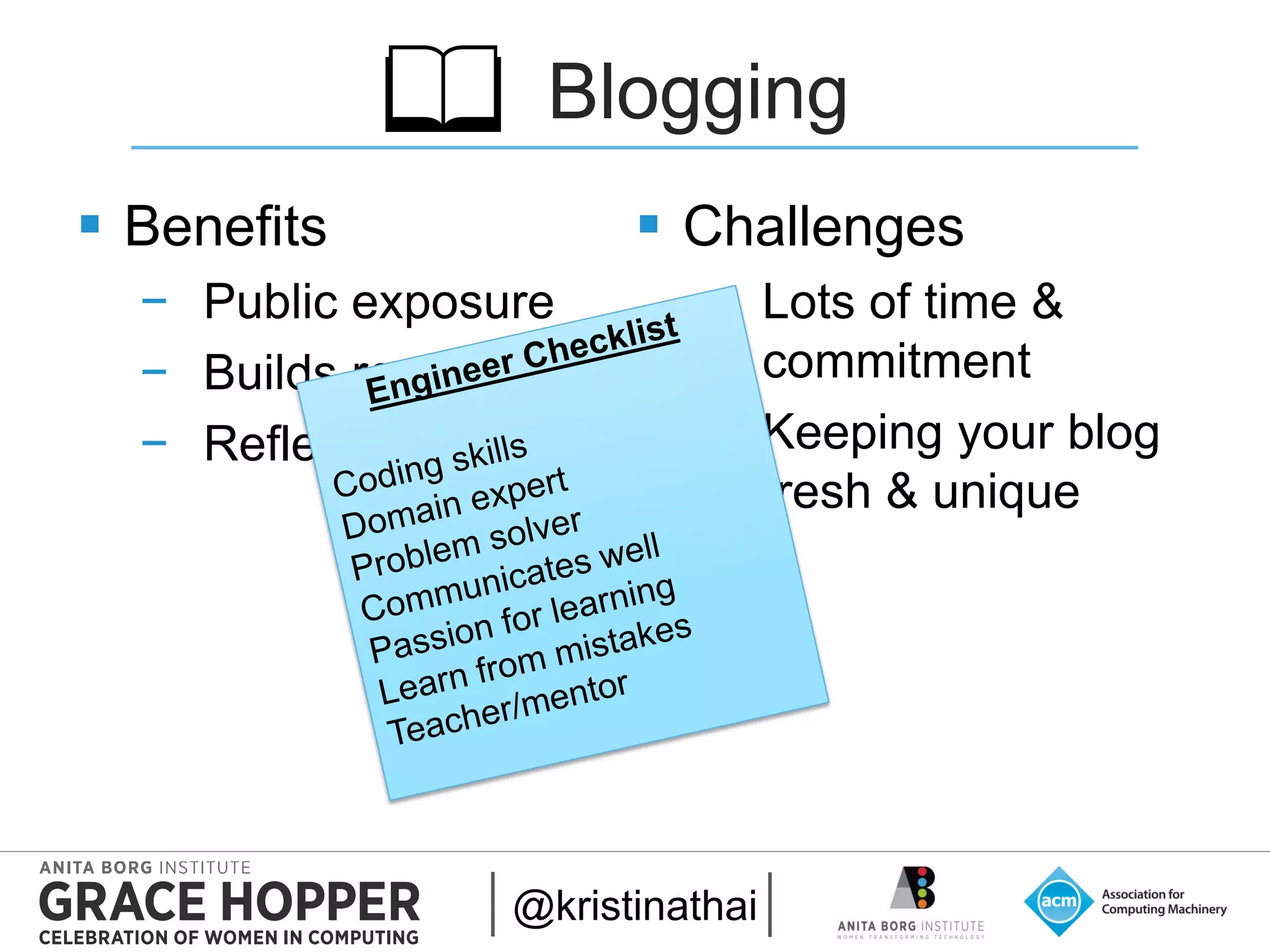 2015
Blogging
 Benefits
− Public exposure
− Builds reputation
− Reflection time
 Challenges
− Lots of time &
commitment
− Keeping your blog
fresh & unique
@kristinathai
📖
 