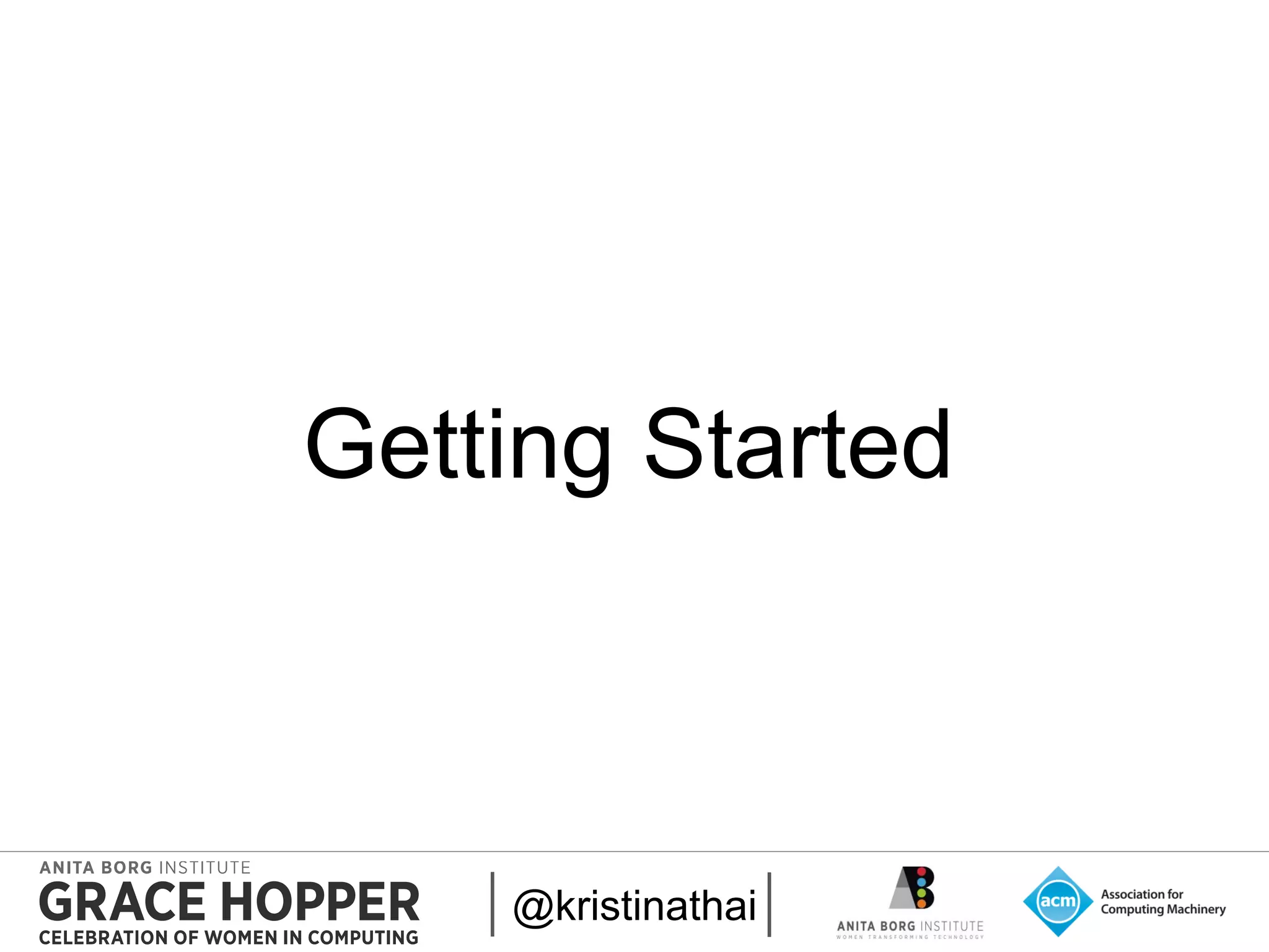 2015
Getting Started
@kristinathai
 