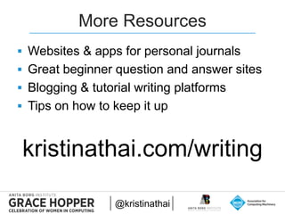 2015
More Resources
@kristinathai
 Websites & apps for personal journals
 Great beginner question and answer sites
 Blo...