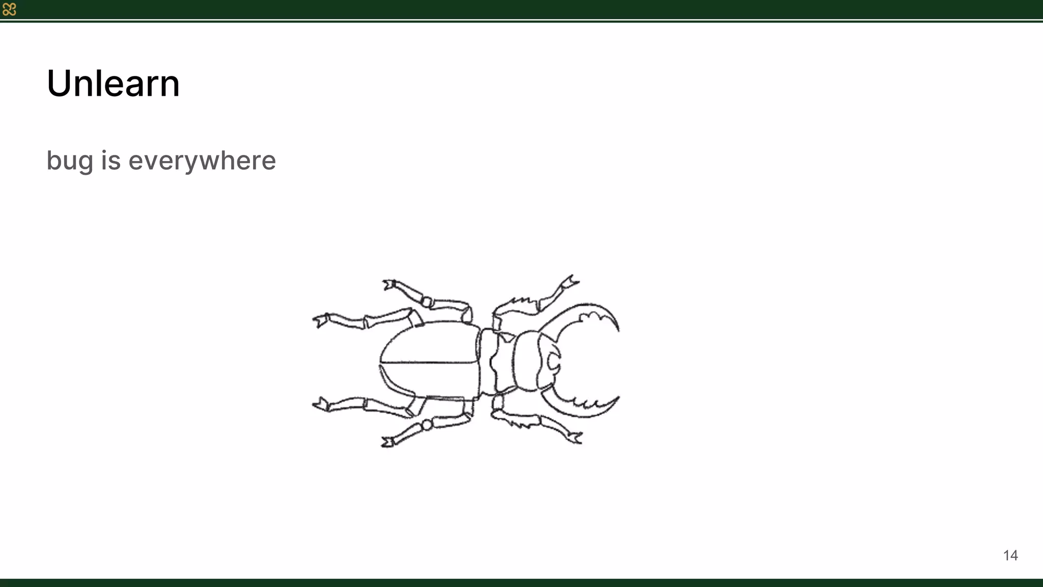 Unlearn
bug is everywhere
14