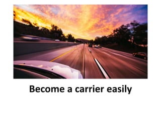 Become a carrier easily
 