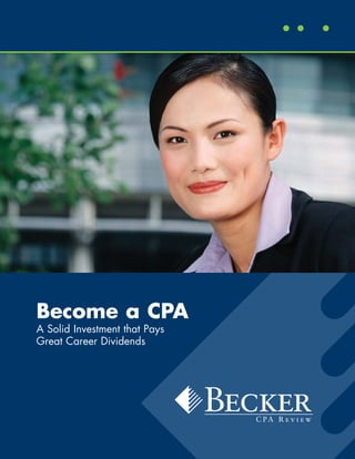 Become a CPA
A Solid Investment that Pays
Great Career Dividends
 
