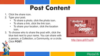Post Content
1. Click the share icon.
2. Type your post.
• To share a photo, click the photo icon.
• To share a link, clic...
