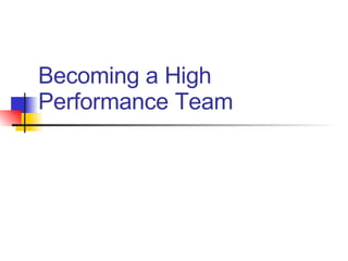 Becoming a High Performance Team 