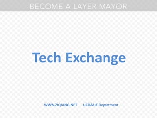 Tech Exchange WWW.ZIQIANG.NET       UCD&UE Department 