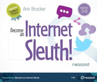 Presentation: Become an Internet Sleuth 1/42
 