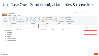 Use Case One - Send email, attach files & move files
 