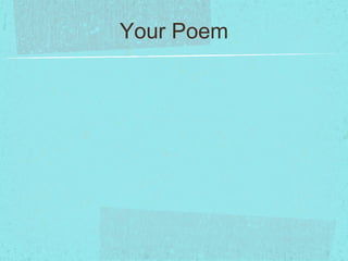 Your Poem
 