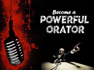Become a powerful orator