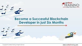 Become a successful blockchain developer in just six months | PPT