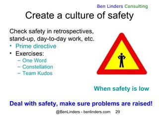 @BenLinders - benlinders.com 29
Ben Linders Consulting
Create a culture of safety
Check safety in retrospectives,
stand-up...