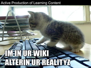 Active Production of Learning Content 