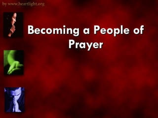 Becoming a People of Prayer 