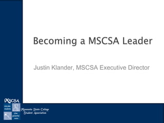 Justin Klander, MSCSA Executive Director
 