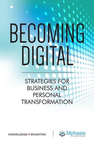 STRATEGIES FOR
BUSINESS AND
PERSONAL
TRANSFORMATION
BECOMING
DIGITAL
 
