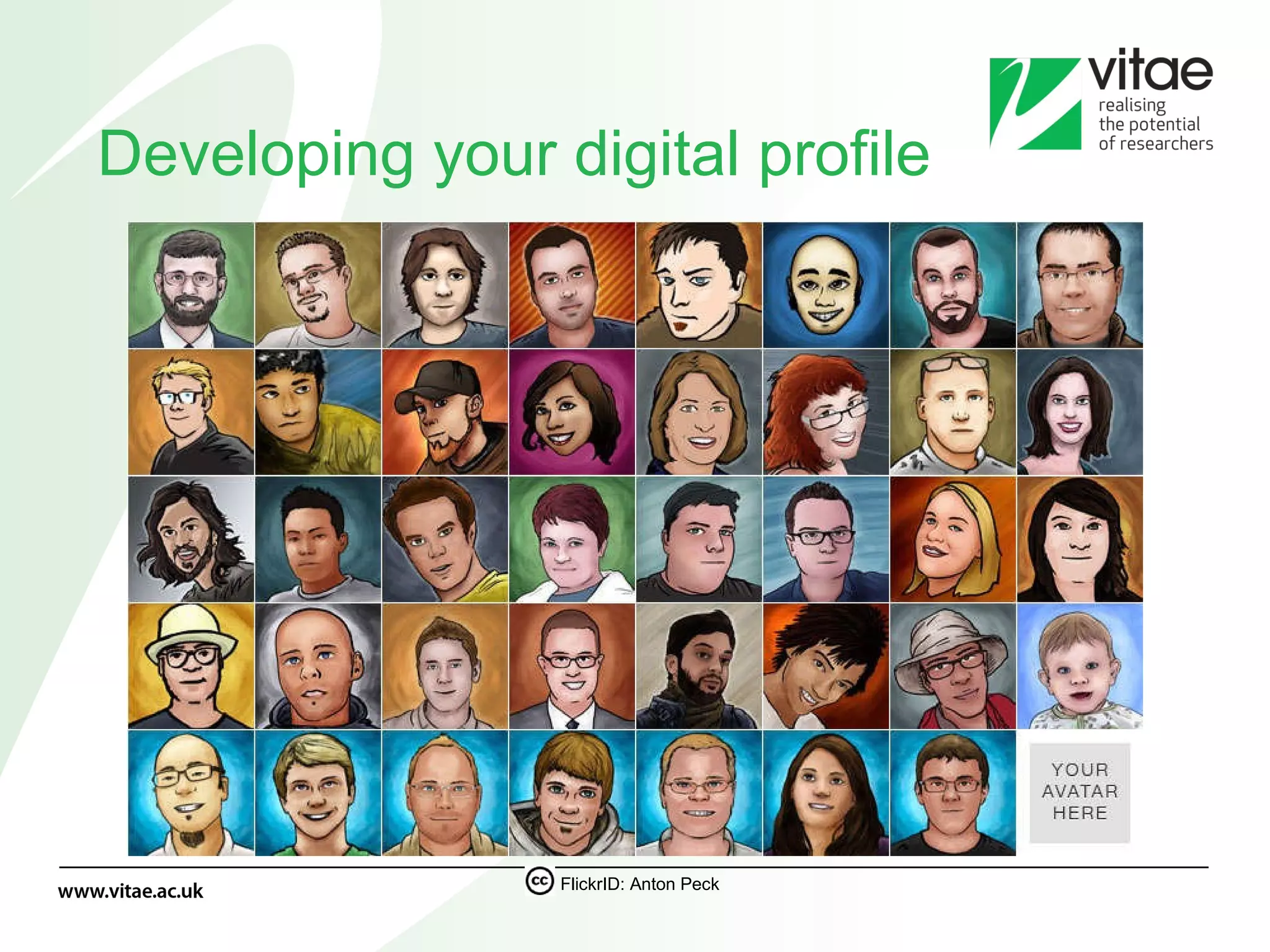Developing your digital profile FlickrID: Anton Peck 