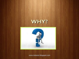 WHY? 