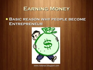 Earning Money Basic reason why people become Entrepreneur 