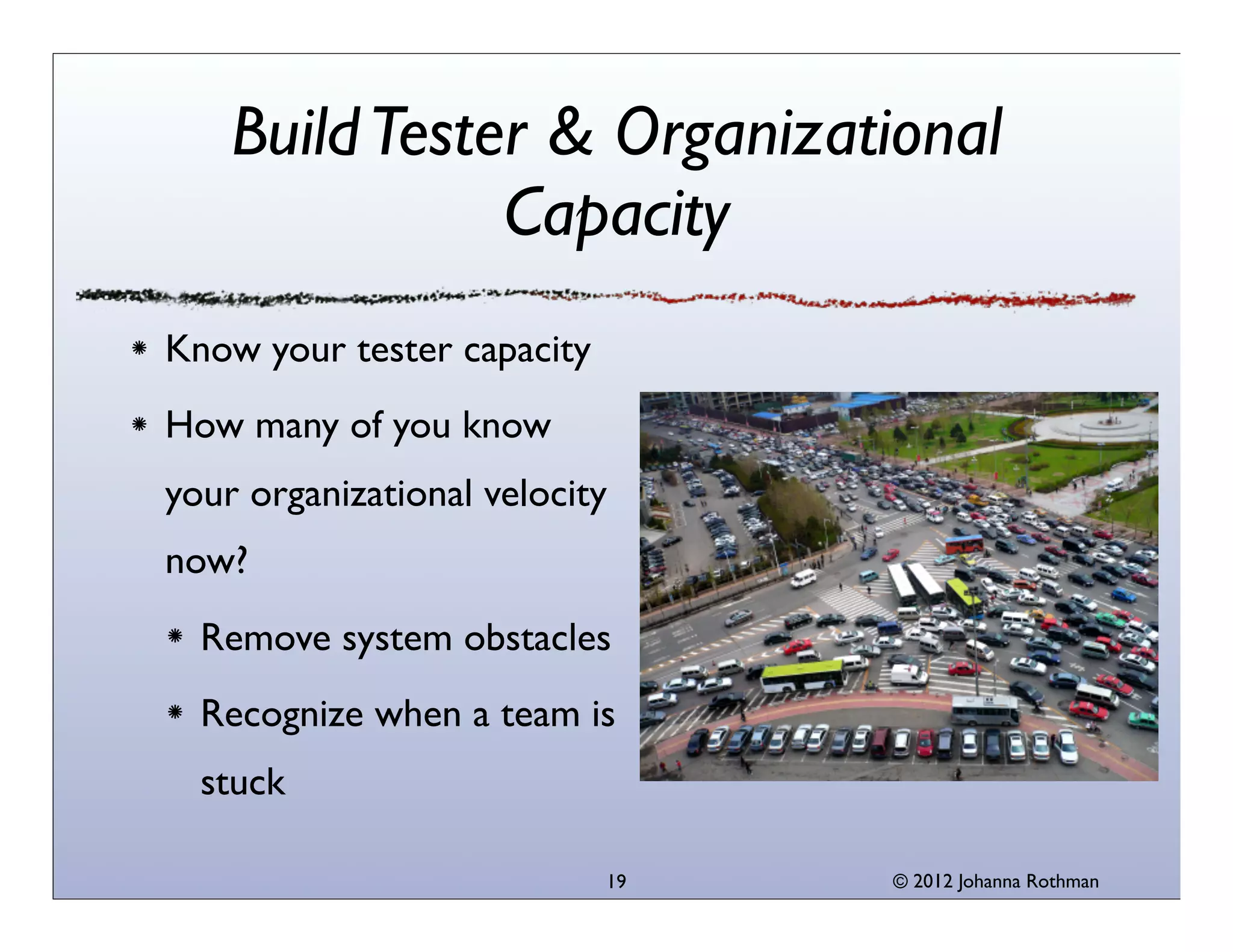 © 2013 Johanna Rothman
Forget About Multitasking!
19
 