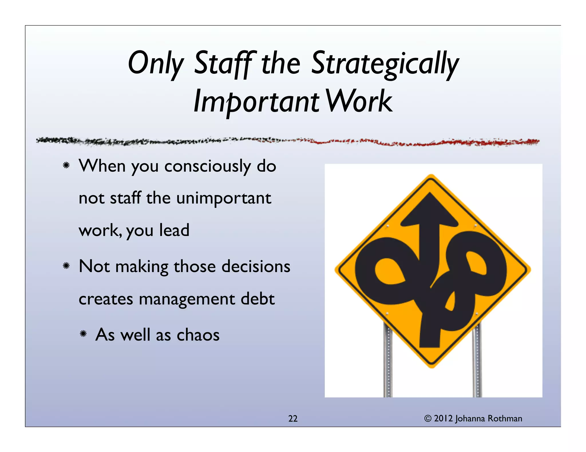 © 2013 Johanna Rothman
Project Portfolio Changes OverTime
22
 