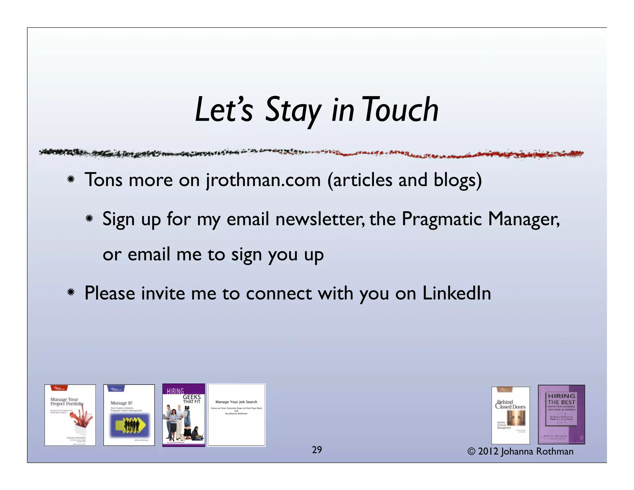 © 2013 Johanna Rothman
Awesome Champions
29
 