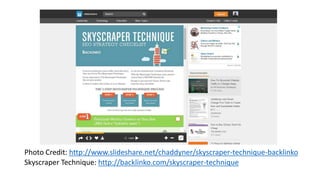 Photo Credit: http://www.slideshare.net/chaddyner/skyscraper-technique-backlinko
Skyscraper Technique: http://backlinko.com/skyscraper-technique
 