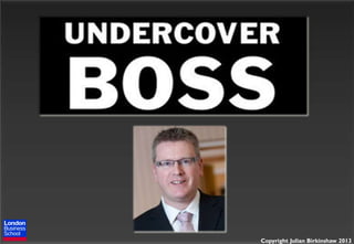 Copyright Julian Birkinshaw 2013

 