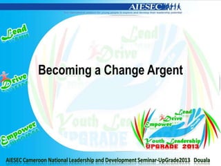 Becoming a Change Argent
 