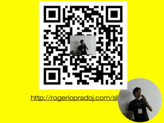 http://rogeriopradoj.com/slides/
 