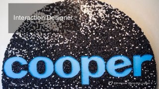@thinknow @brooklyn_copperYouTube | 1101com
Interaction Designer
 
