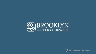 @thinknow @brooklyn_copper
 