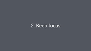 2.#Keep#focus
