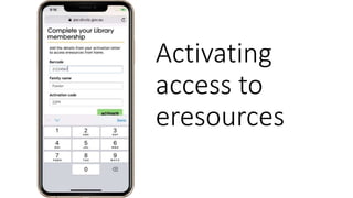 Activating
access to
eresources
 