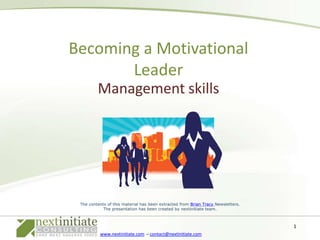 Management skills Becoming a Motivational Leader 1 