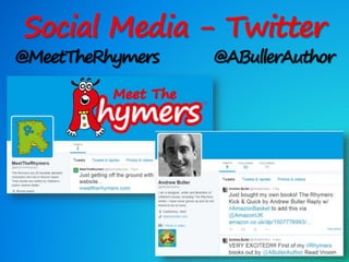 Social Media - Twitter
@MeetTheRhymers @ABullerAuthor
 
