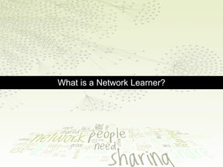 What is a Network Learner? 