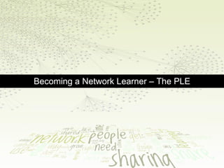 Becoming a Network Learner – The PLE 
