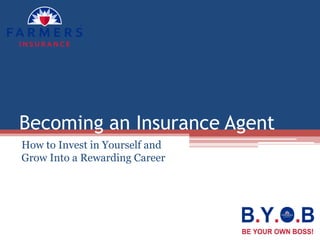 Becoming an Insurance Agent
How to Invest in Yourself and
Grow Into a Rewarding Career
 