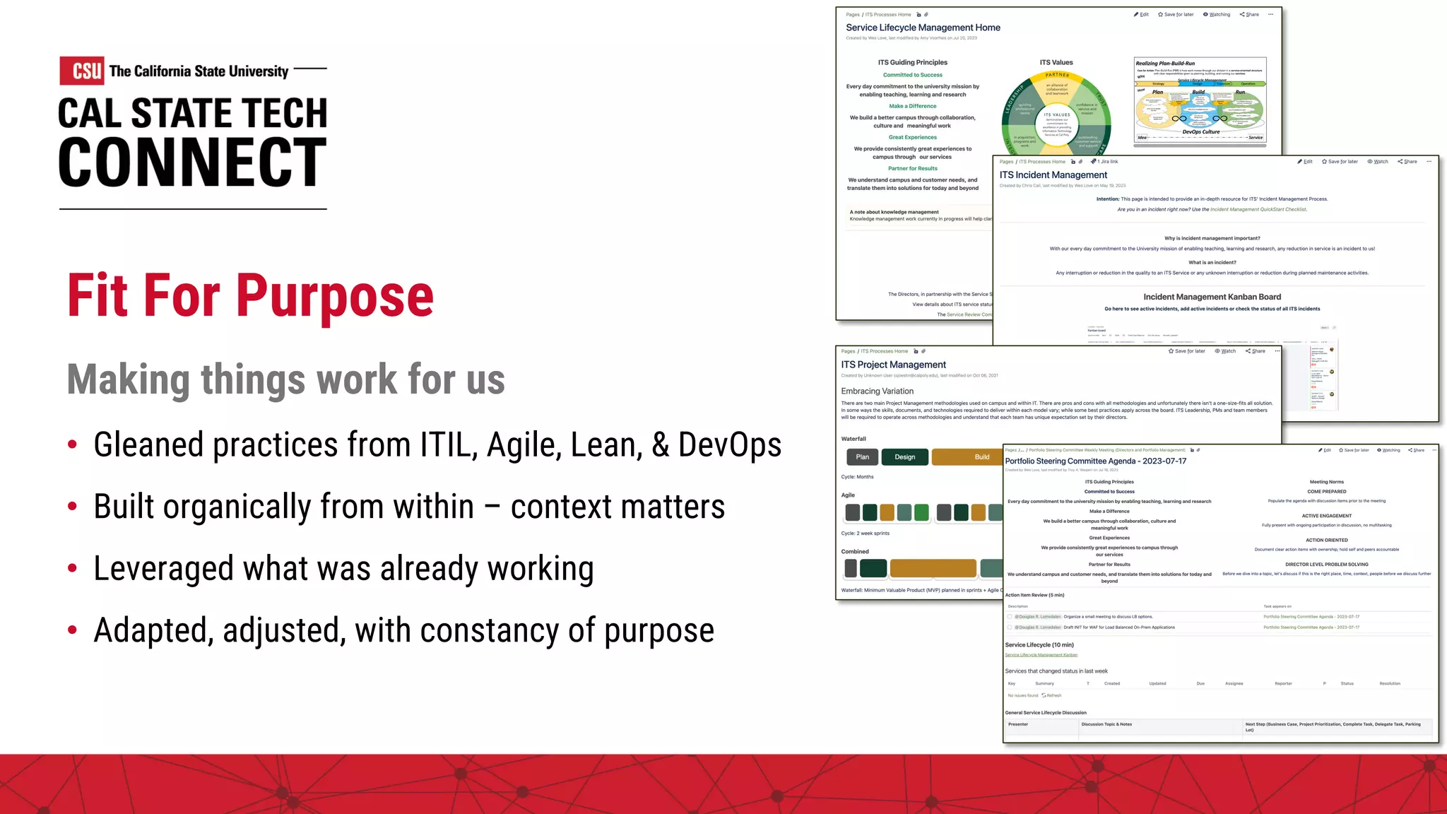 Fit For Purpose
Making things work for us
• Gleaned practices from ITIL, Agile, Lean, & DevOps
• Built organically from within – context matters
• Leveraged what was already working
• Adapted, adjusted, with constancy of purpose
 