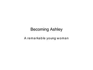 Becoming Ashley 