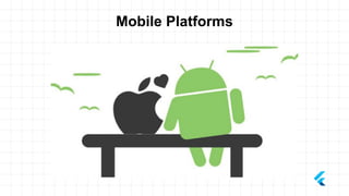 Mobile Platforms
 