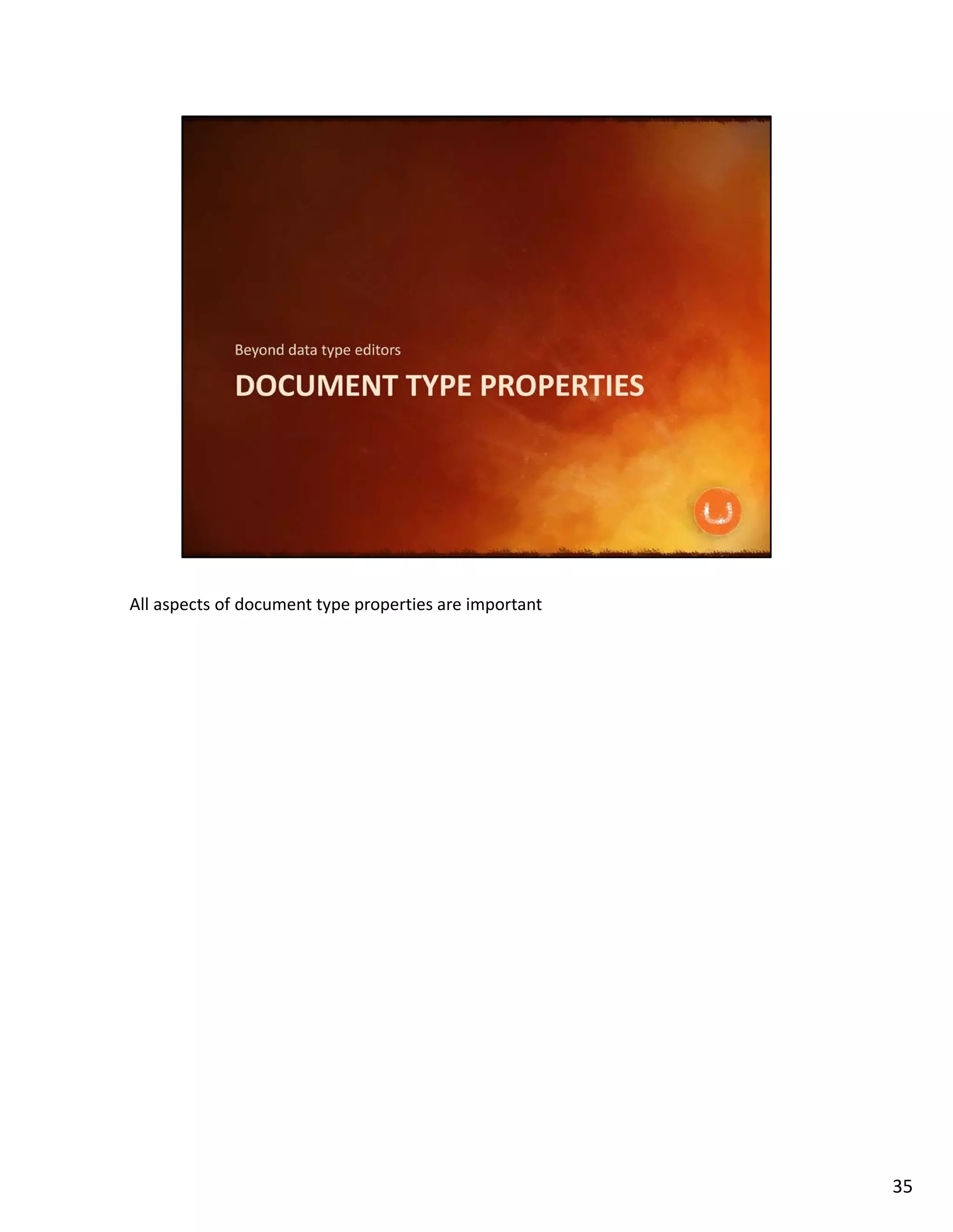 All aspects of document type properties are important
35
 