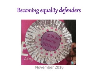 Becoming equality defenders
November 2016
 