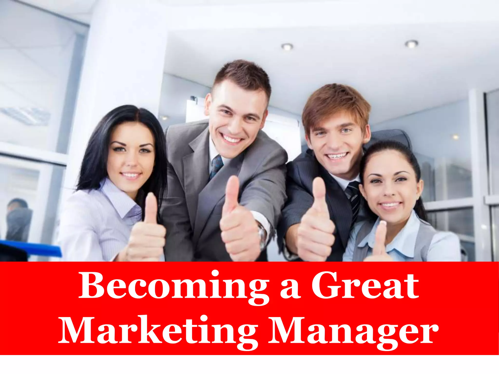 Becoming a Great
Marketing Manager