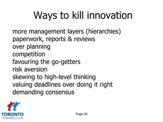 Page 34Innovative teamscreator- high-level thinker, extremely “wacky”ideascatalyst- a ‘connector’ who recognizes thoseideas and connects them to solutionschampion- paves through the nay-sayers toget the idea to market