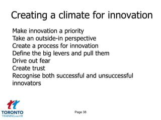 Page 36Ways to kill innovation more management layers (hierarchies)paperwork, reports & reviewsover planningcompetitionfavouring the go-gettersrisk aversionskewing to high-level thinkingvaluing deadlines over doing it rightdemanding consensus