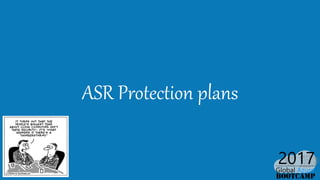 ASR Protection plans
 