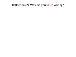 Reflection (2) Why did you STOP writing?

 